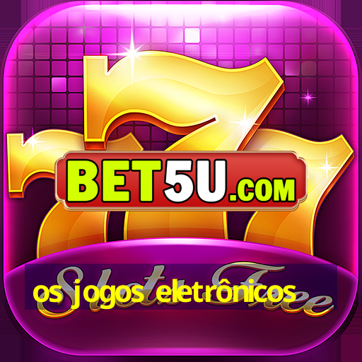 Os Jogos Eletr Nicos Ios